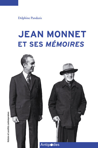 Jean Monnet et ses Mémoires : les coulisses d'une longue entreprise collective (1952-1976) book