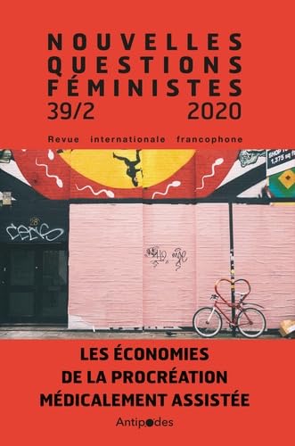 Nouvelles questions feministes, vol.39(2)/2020. les economies de la p rocreation medicalement assist: Les économies de la procréation médicalement assistée book