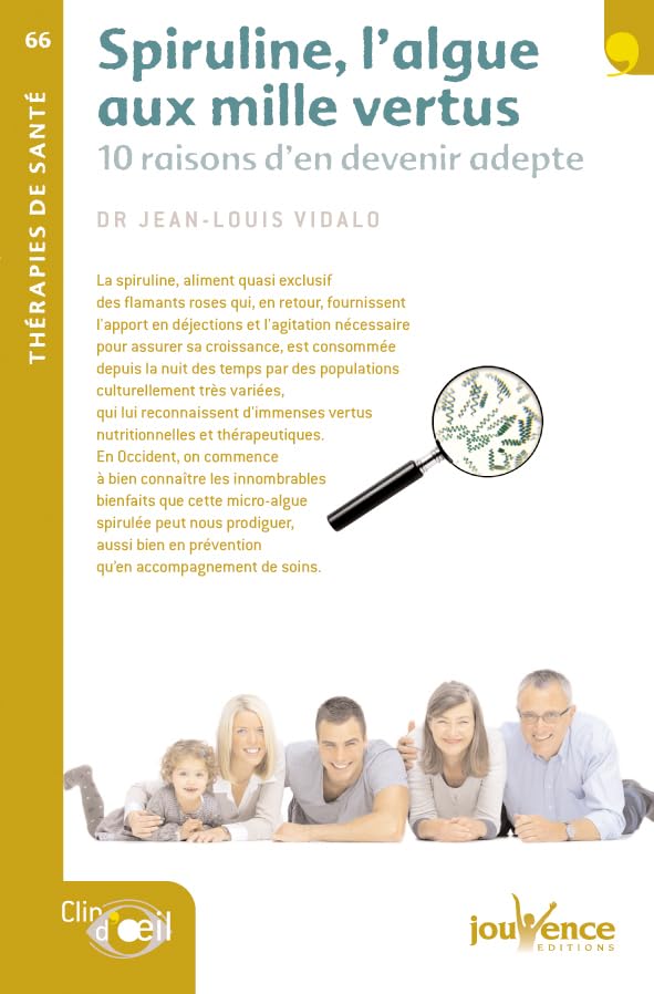 n°66 La spiruline, algue aux mille vertus: 10 raisons d'en devenir adepte Health, Nutrition & Fitness
