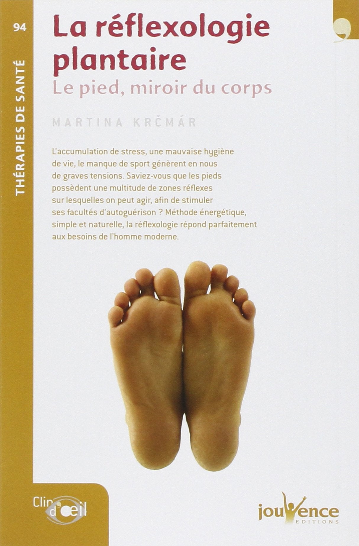n°94 La réflexologie plantaire: Le pied, miroir du corps Health, Nutrition & Fitness