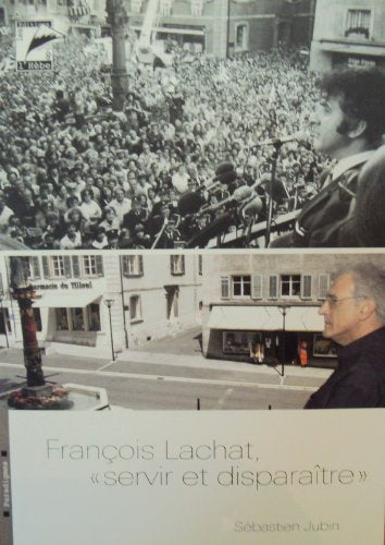 François Lachat, " servir et disparaître" book