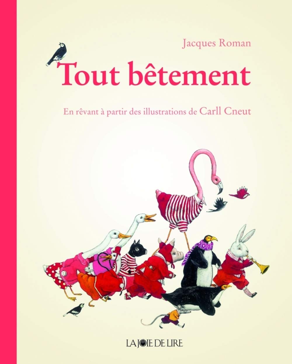 Tout bêtement: En rêvant à partir des illustrations de Carll Cneut book