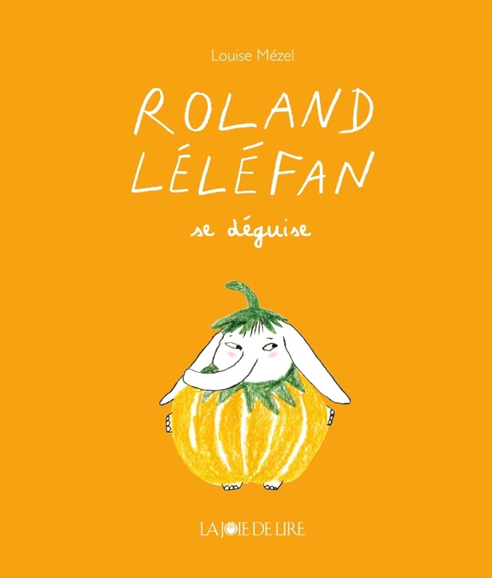 Roland Léléfan se déguise Novels & Short Stories