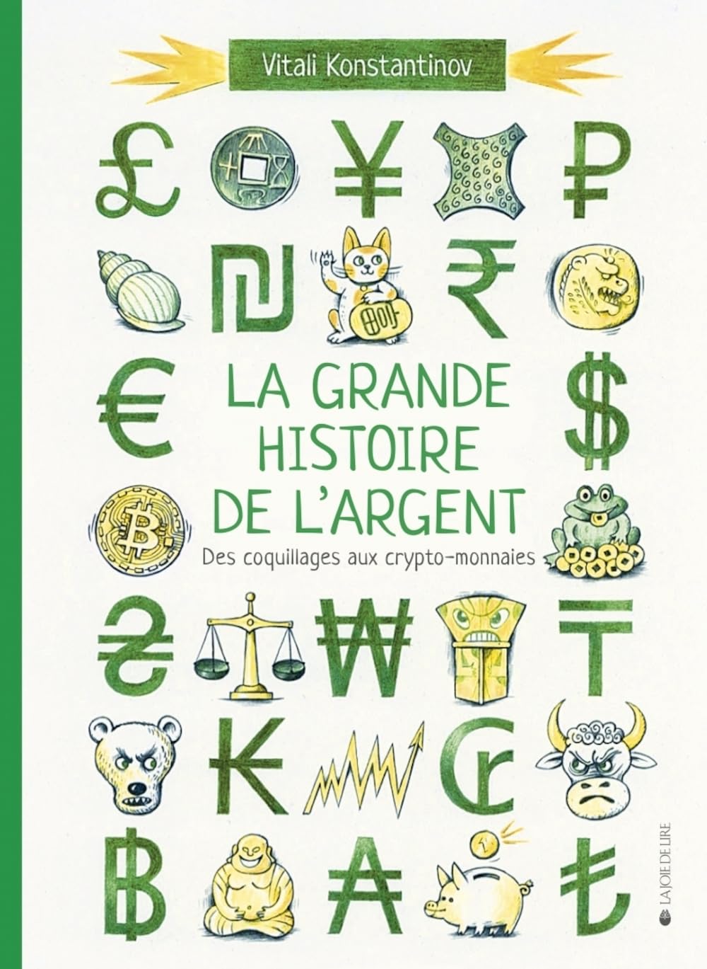 La grande histoire de l'argent - Des coquillages aux crypto-: Des coquillages aux crypto-monnaies Novels & Short Stories