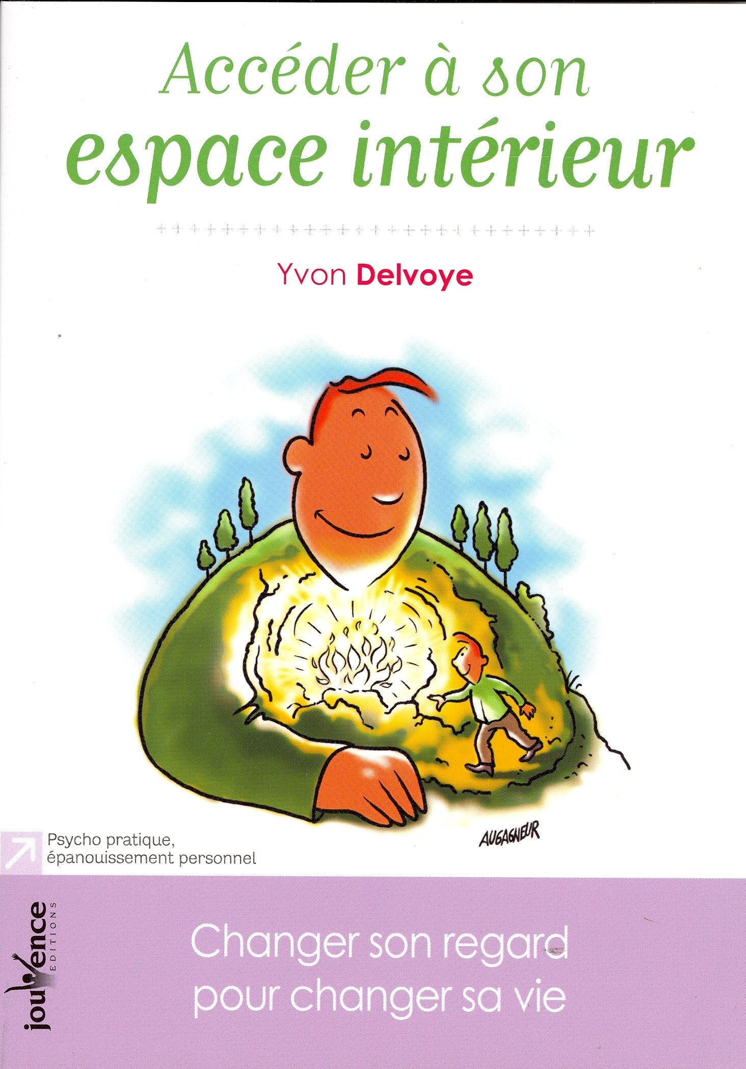 Accéder à son espace intérieur: Changer son regard pour changer sa vie Books