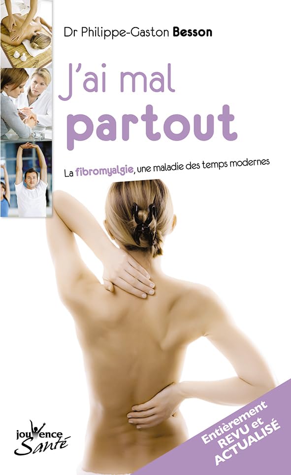J'ai mal partout: la fibromyalgie, une maladie des temps modernes Health, Nutrition & Fitness