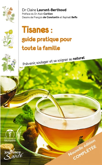 Tisanes : guide pratique pour toute la famille : prévenir, soulager et se soigner au naturel Health, Nutrition & Fitness
