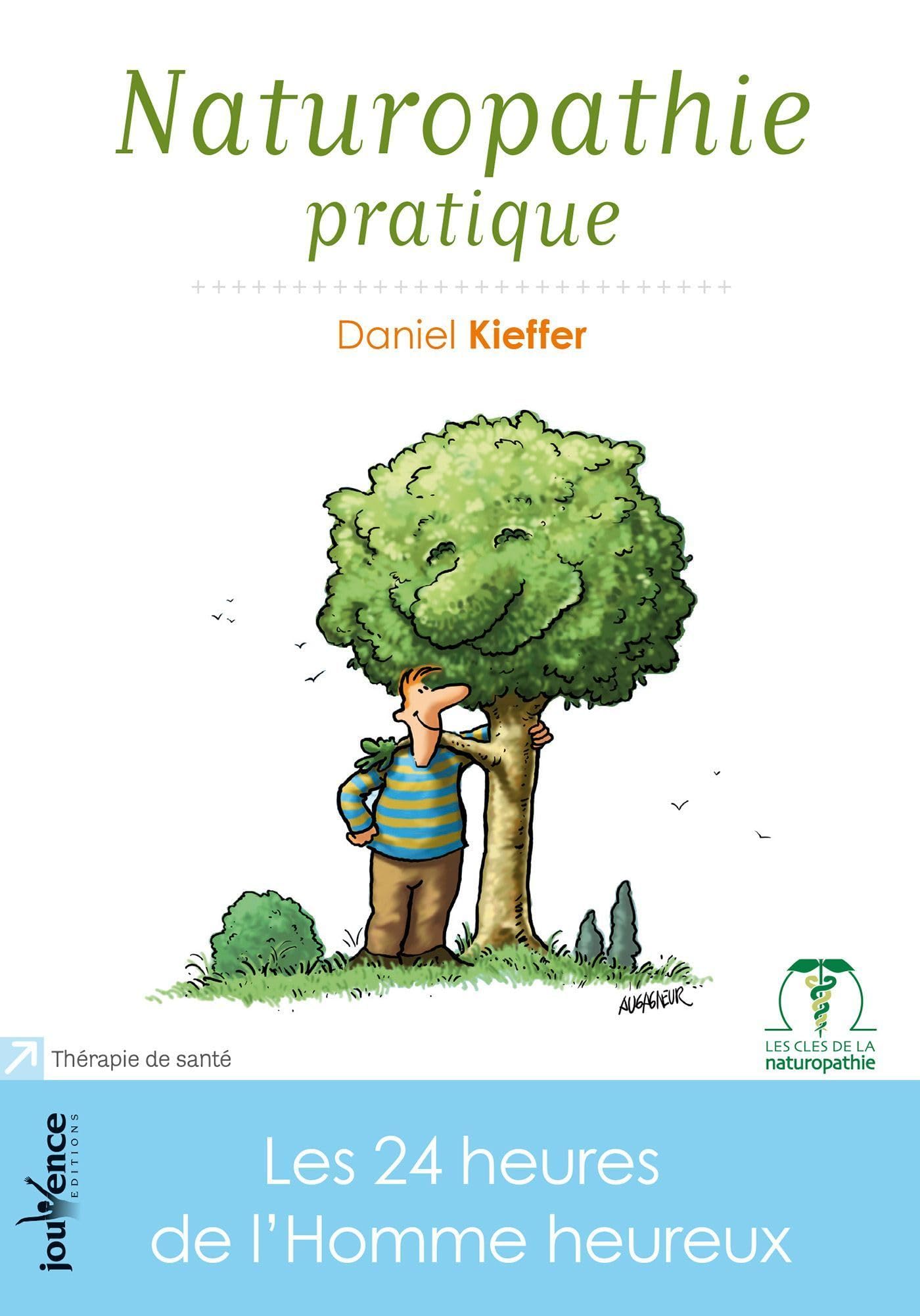 Naturopathie pratique: Les 24 heures de l'Homme heureux Health, Nutrition & Fitness
