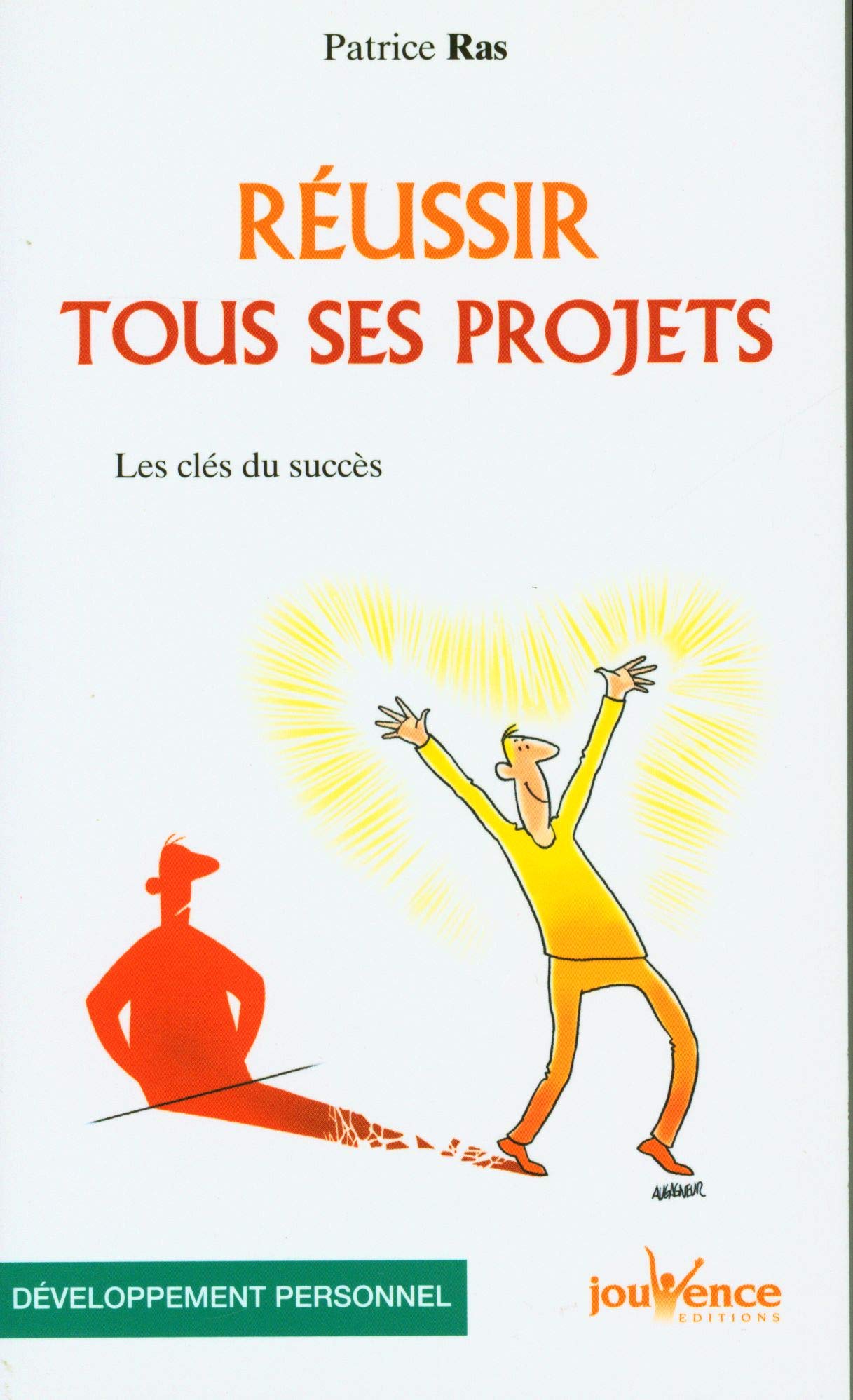 Réussir tous ses projets: Les clés du succès Books