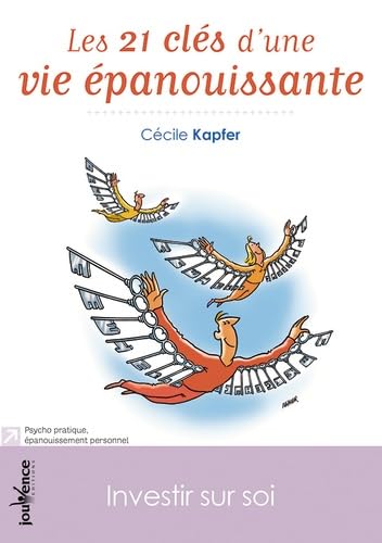 Les 21 clés d'une vie épanouissante: Investir sur soi Books