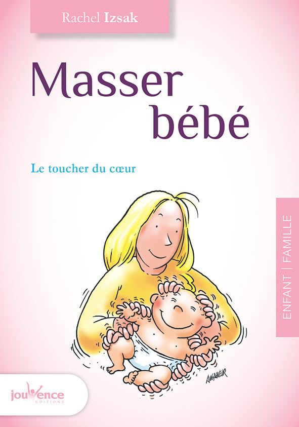 Masser bébé: le toucher du coeur Parents & Children