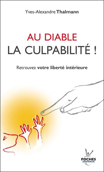 Au diable la culpabilité ! : retrouvez votre liberté intérieure Books