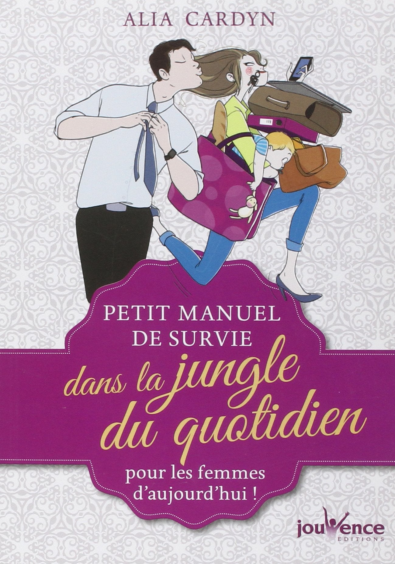 Petit manuel de survie dans la jungle du quotidien: Pour les femmes d'aujourd'hui Books