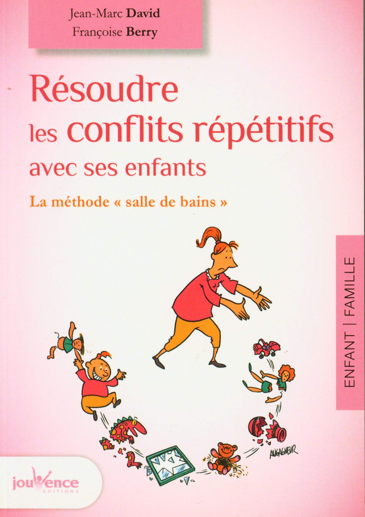 Résoudre les conflits répétitifs avec ses enfants: La méthode salle de bains Parents & Children