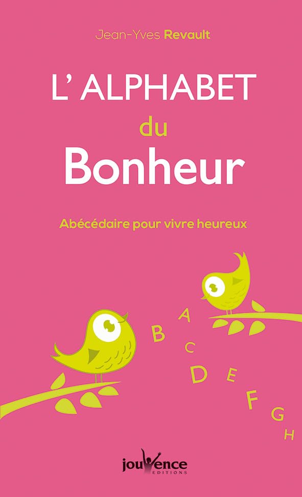 L'alphabet du bonheur: Abécédaire pour vivre heureux book
