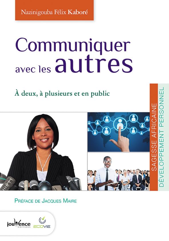 Communiquer avec les autres: A deux, à plusieurs et en public Books