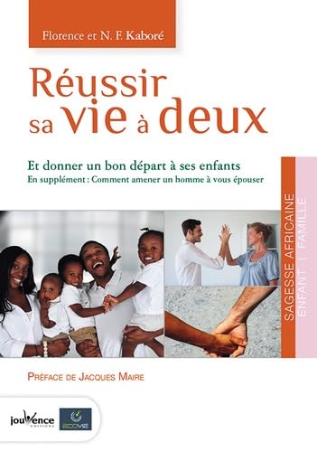 Réussir sa vie à deux: Et donner un bon départ à ses enfants Books