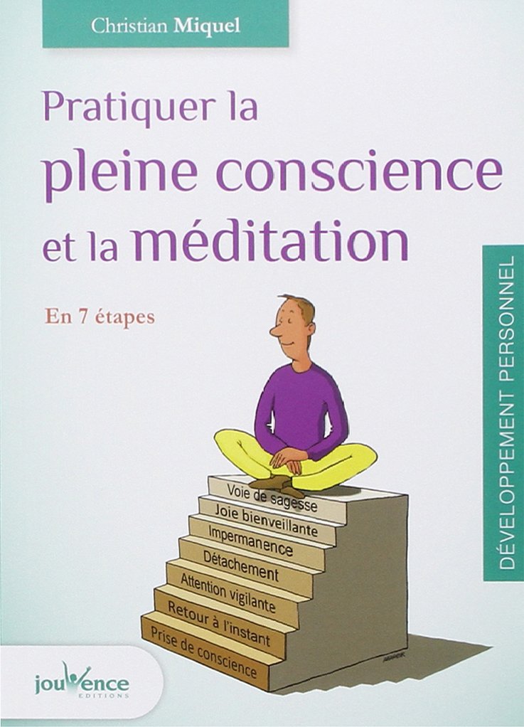 Pratiquer la pleine conscience et la méditation: en 7 étapes Books