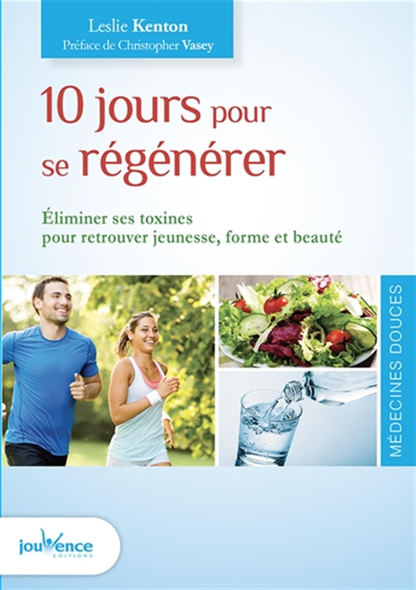 Dix jours pour se régénérer: Eliminer ses toxines pour retrouver jeunesse, forme et beauté book