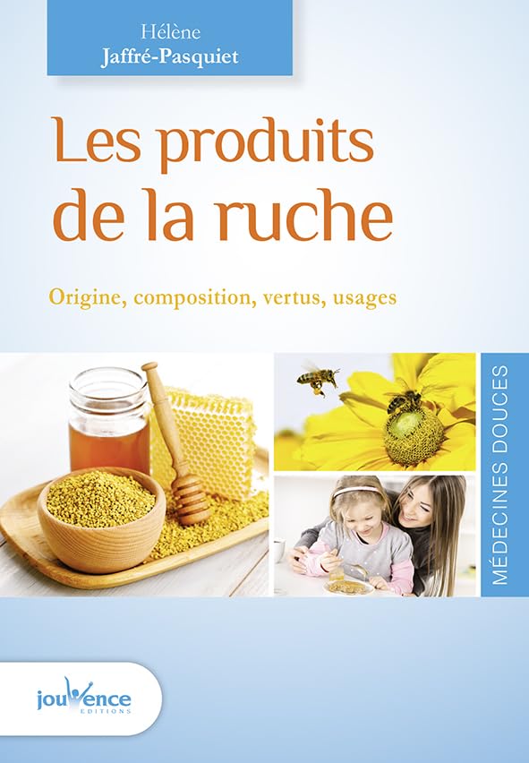 Les produits de la ruche: Origine, composition, vertus, usages book