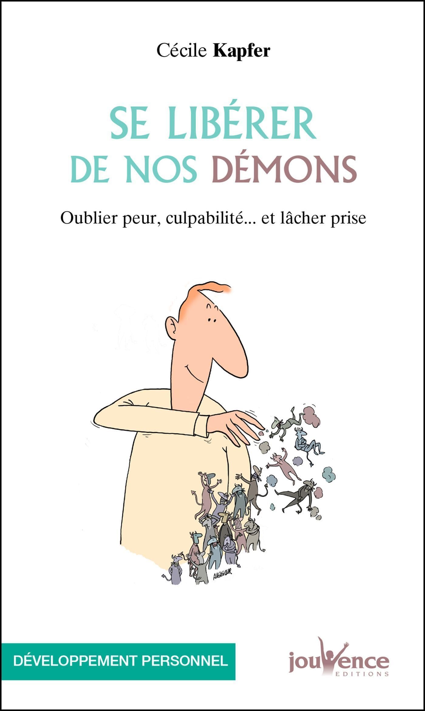 Se libérer de nos démons: Oublier peur, culpabilité ... et lâcher prise Books