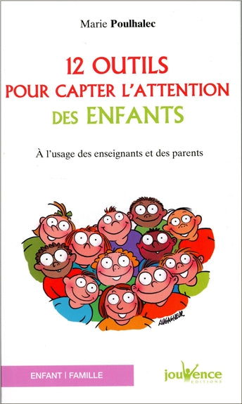 12 outils pour capter l'attention des enfants : à l'usage des enseignants et des parents Parents & Children