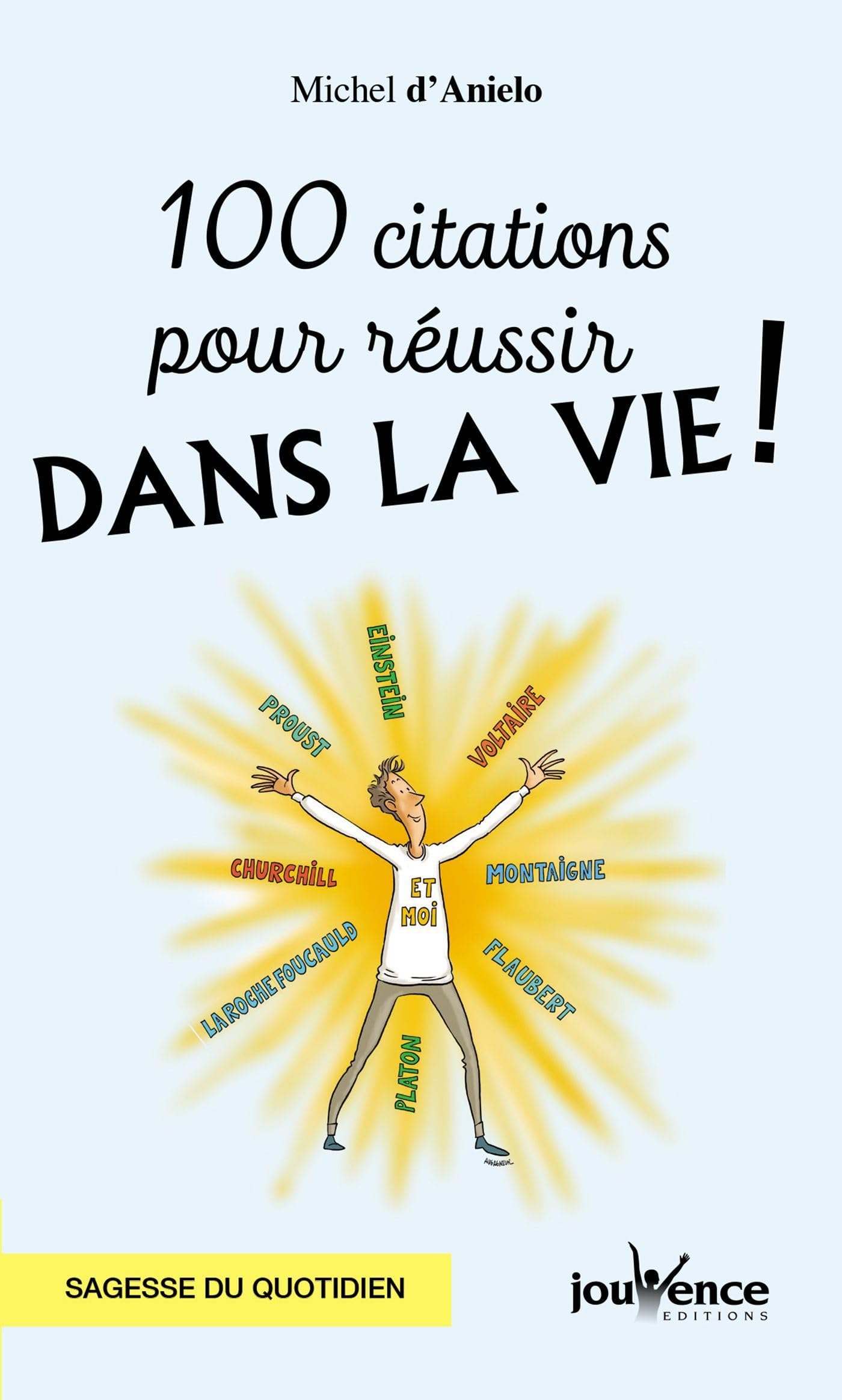 Cent citations pour réussir dans la vie: sagesse du quotidien Books