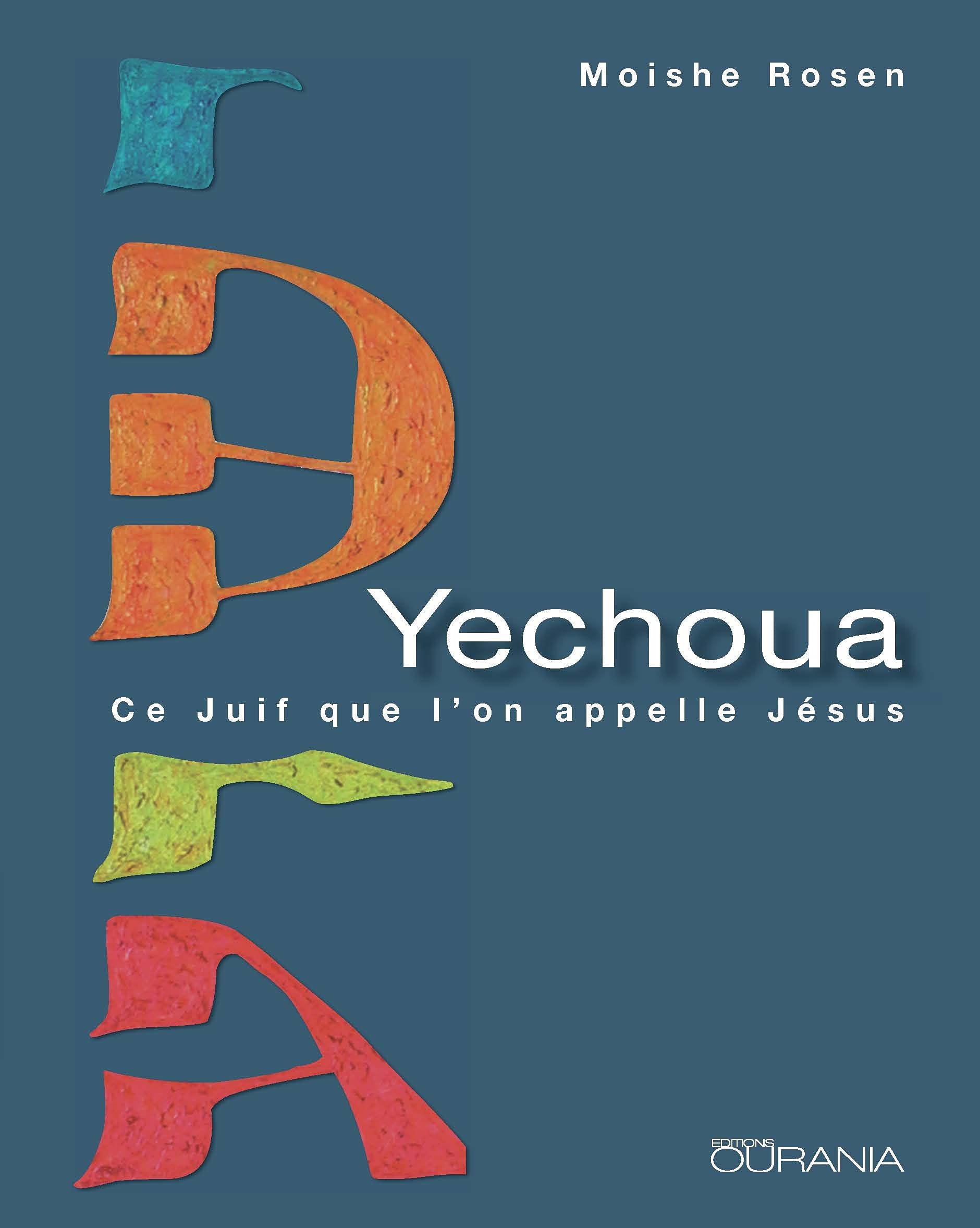Yechoua. Ce Juif que l'on appelle Jésus Religion & Esotericism