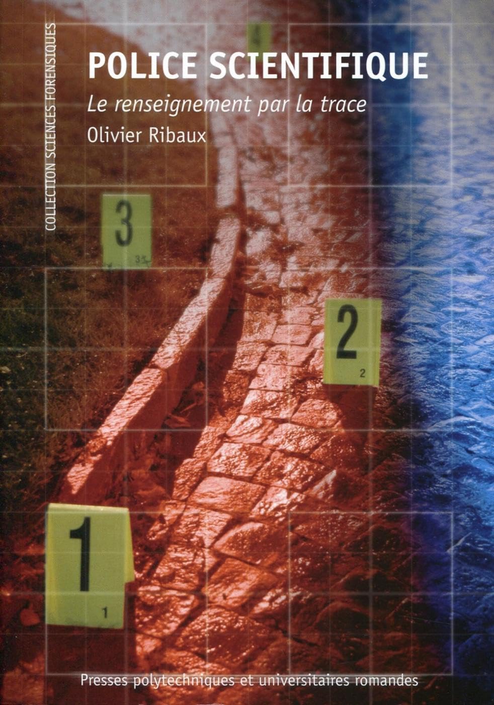 Police scientifique: Le renseignement par la trace. Politics & History