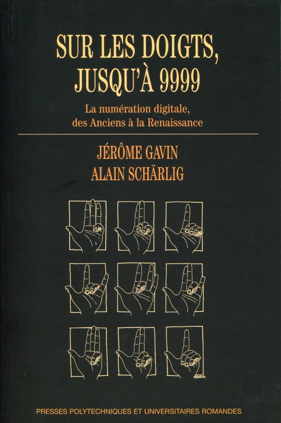 Sur les doigts, jusqu'à 9999: La numération digitale, des Anciens à la Renaissance. Books