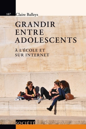Grandir entre adolescents : à l'école et sur Internet Psychology