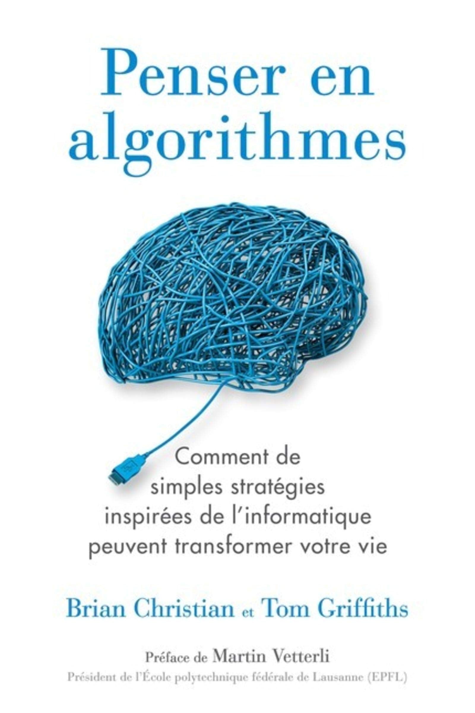 Penser en algorithmes : Comment de simples stratégies inspirées de l'informatique peuvent transformer votre vie. book
