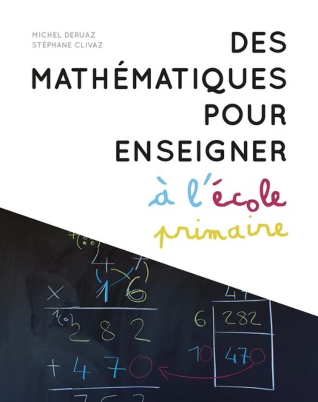 Des mathématiques pour enseigner à l'école primaire Books