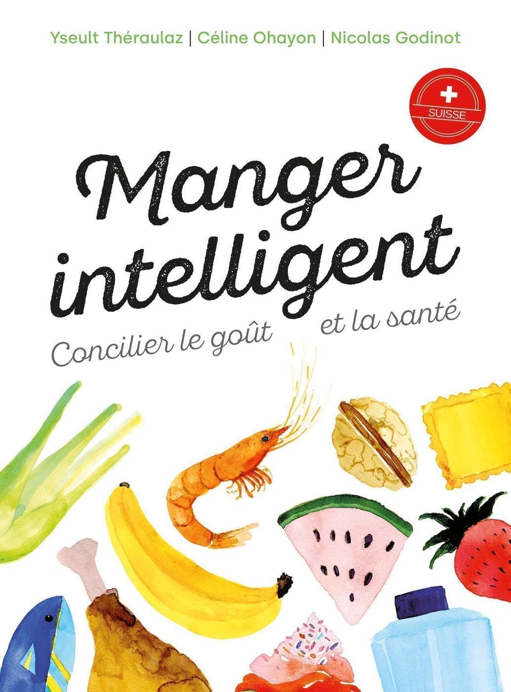 Manger intelligent: Concilier le goût et la santé Leisure, Home & Garden