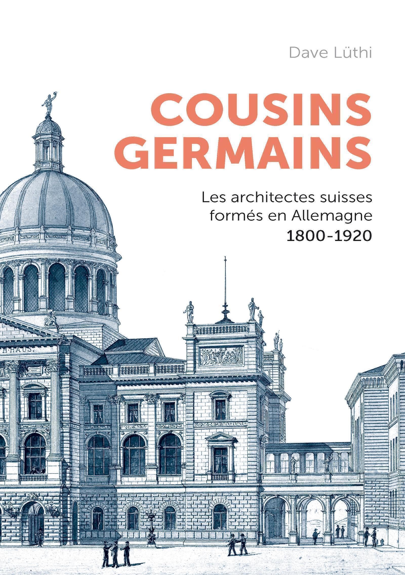 Cousins germains: Les architectes suisses formés en Allemagne 1800-1920 book
