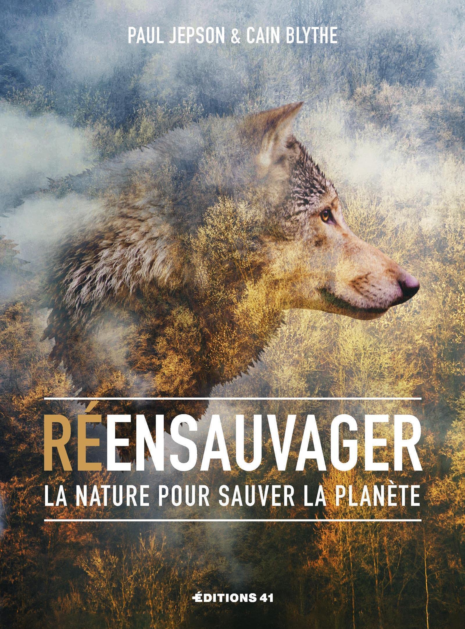Réensauvager la nature pour sauver la planète book