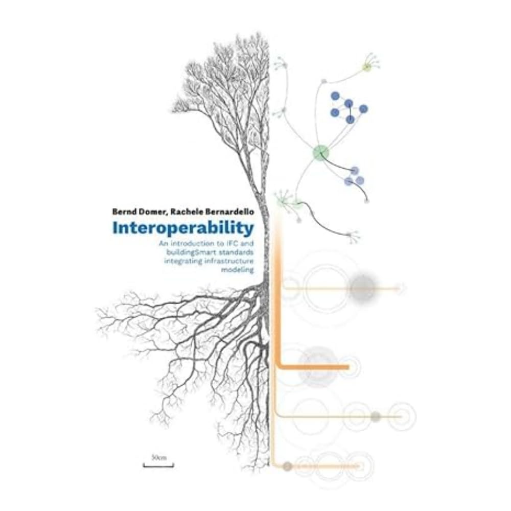 Interoperability: An Introduction to IFC and BuildingSmart Standards, Integrating Infrastructure Modeling Architecture