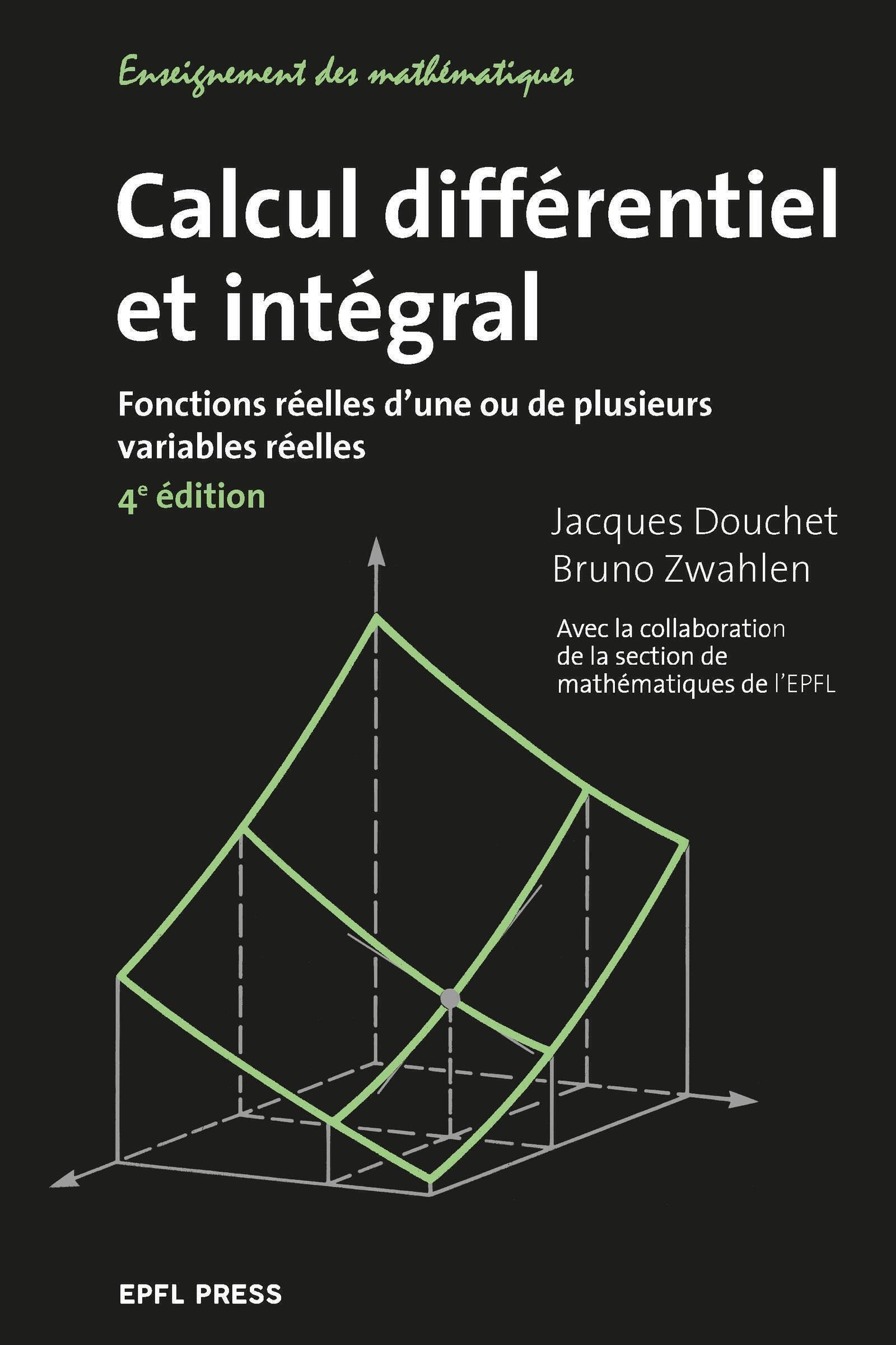 Calcul différentiel et intégral: Fonctions réelles d'une ou de plusieurs variables réelles Mathematics