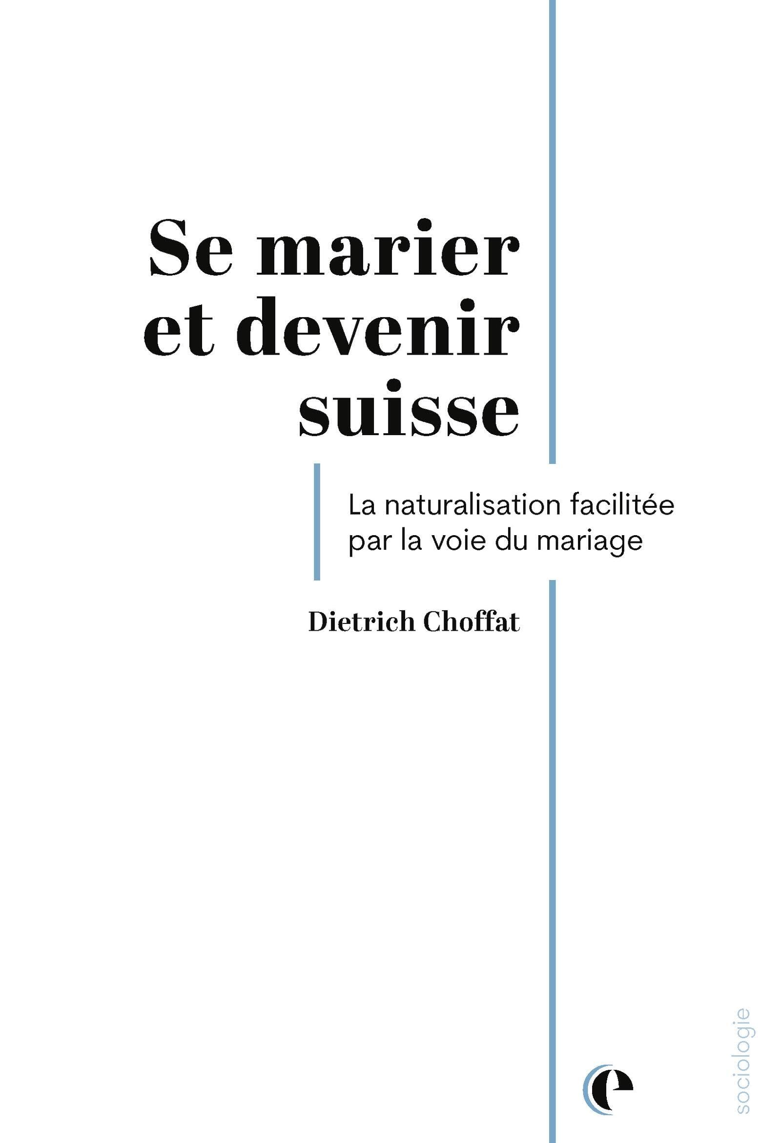 Se marier et devenir suisse: La naturalisation facilitée par la voie du mariage book