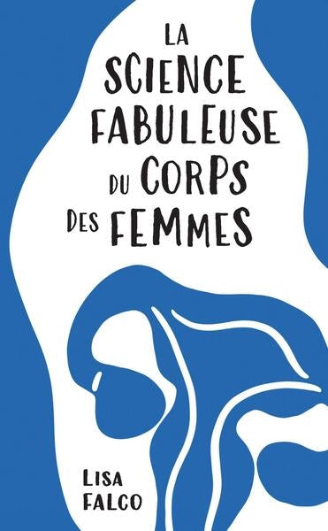 La science fabuleuse du corps des femmes Medicine