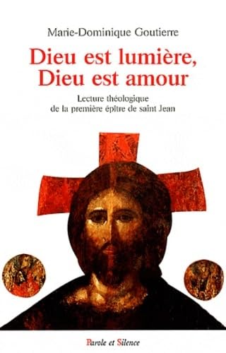 dieu est lumiere dieu est amour: Lecture théologique de la première épître de saint Jean Religion & Esotericism