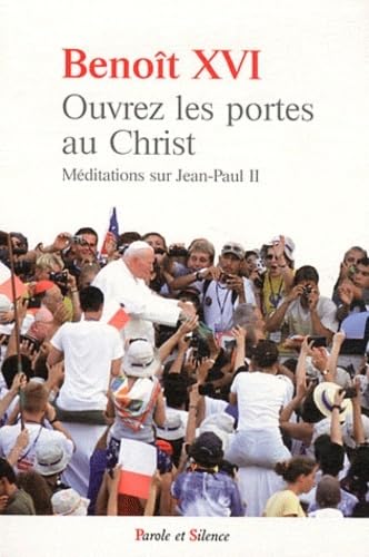 ouvrez les portes au christ: Méditations sur Jean-Paul II Religion & Esotericism