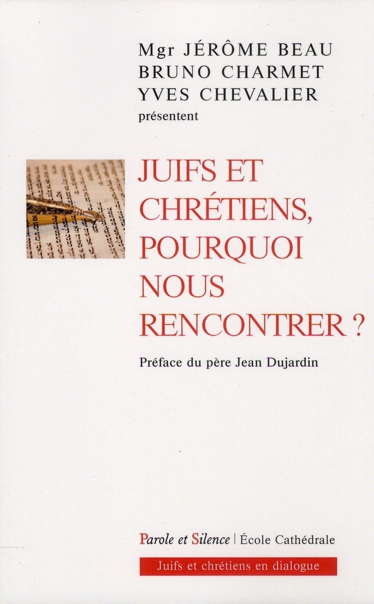 Juifs et chretiens pourquoi nous rencontrer ? Religion & Esotericism