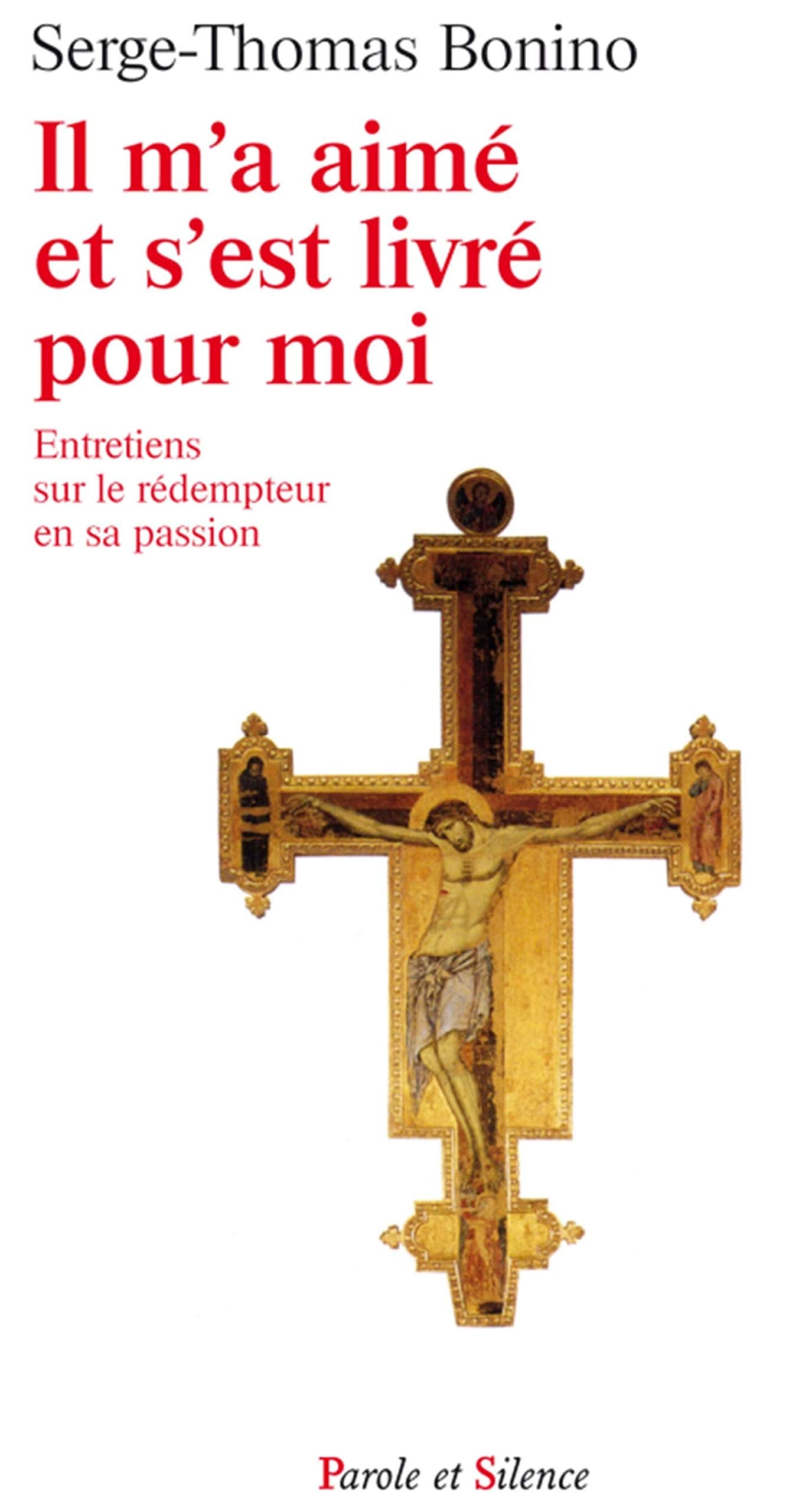 Il m'a aime et s'est livre pour moi: Entretiens sur le Rédempteur en sa Passion Religion & Esotericism