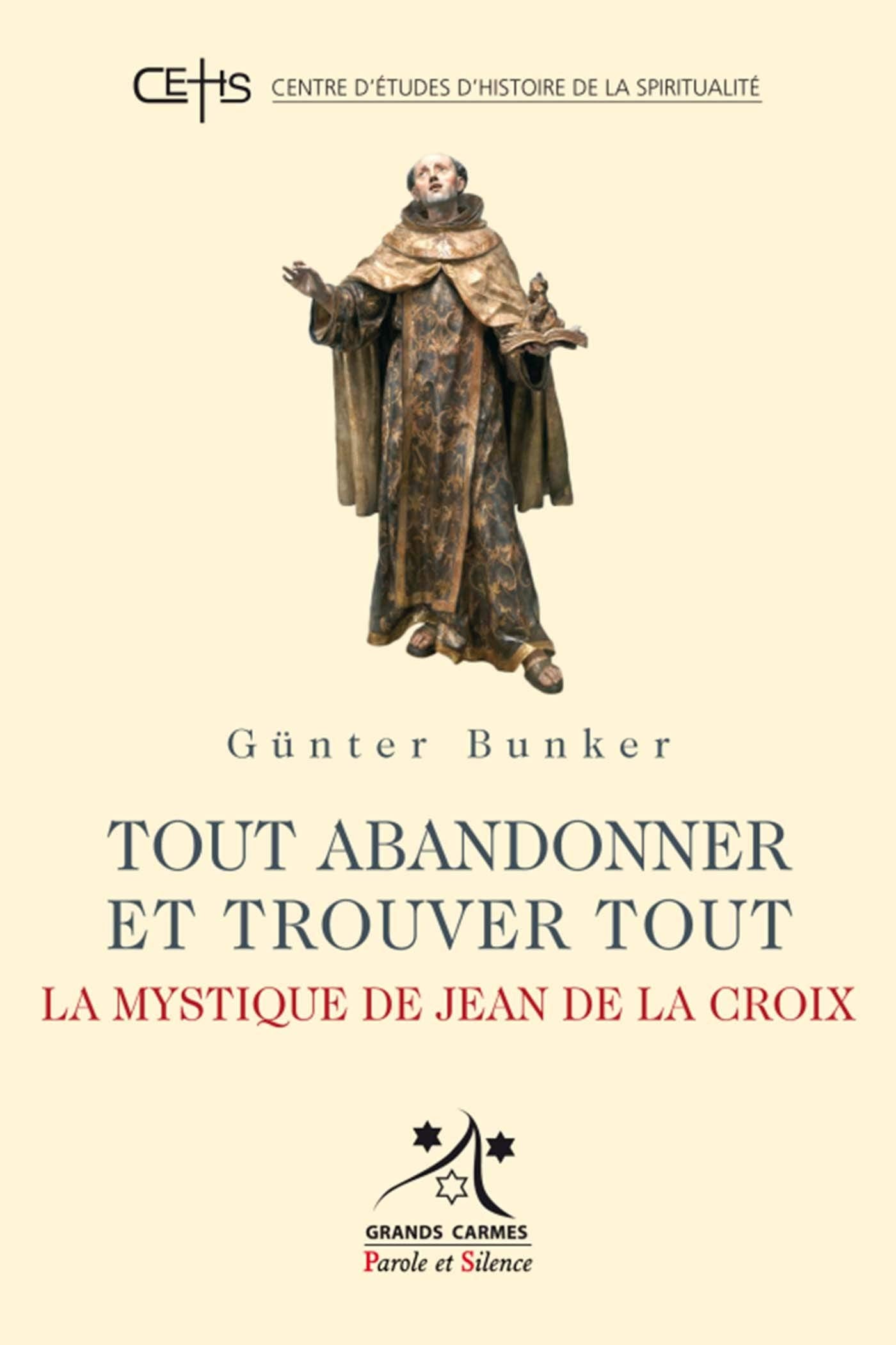 Tout abandonner et trouver tout: La mystique de Jean de la Croix Religion & Esotericism