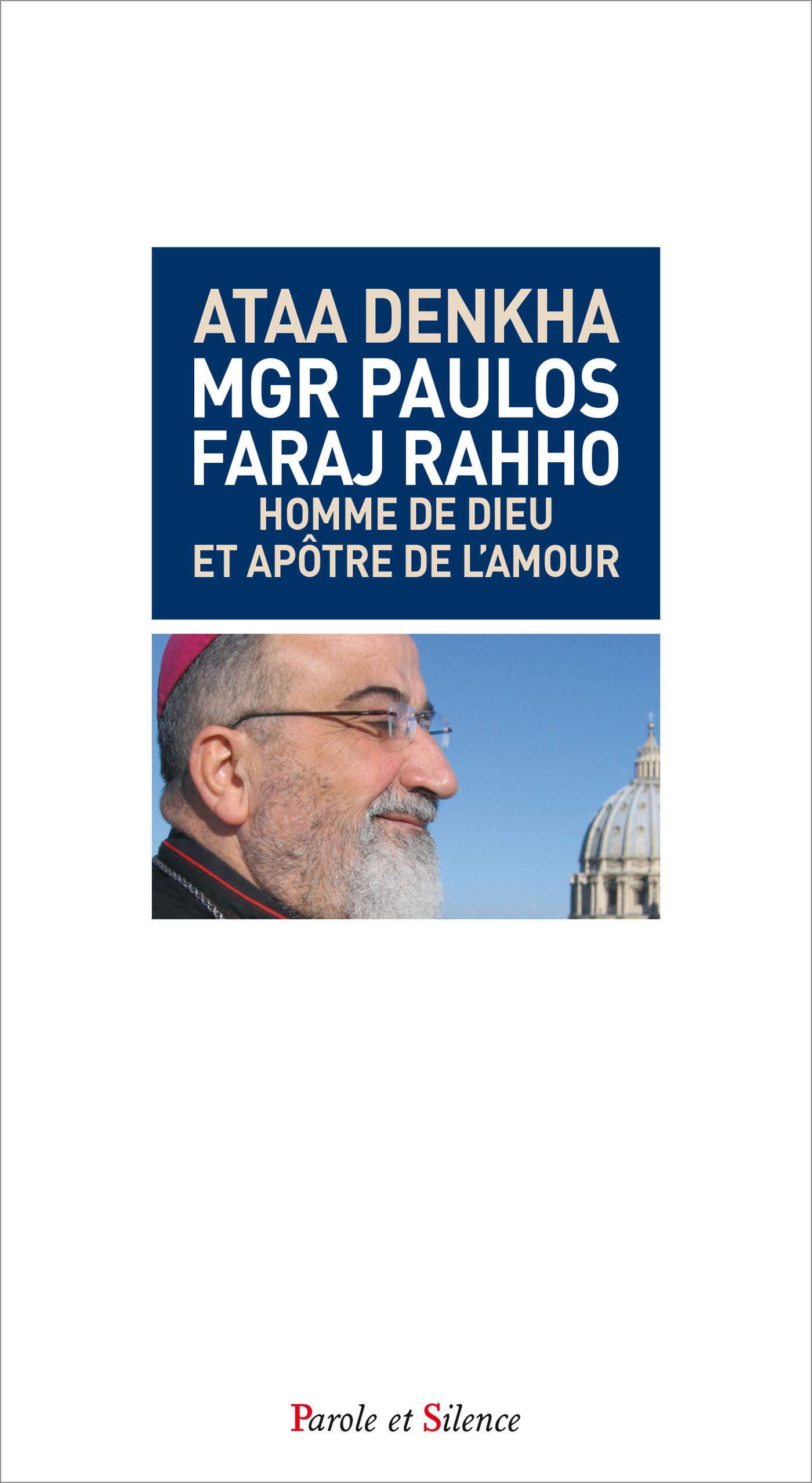 Monseigneur Paulos Faraj RAHHO: Homme de Dieu et apôtre de l'amour Religion & Esotericism