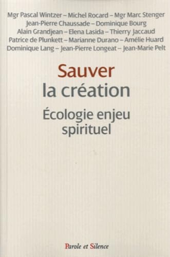 Sauver la creation: Ecologie enjeu spirituel Religion & Esotericism