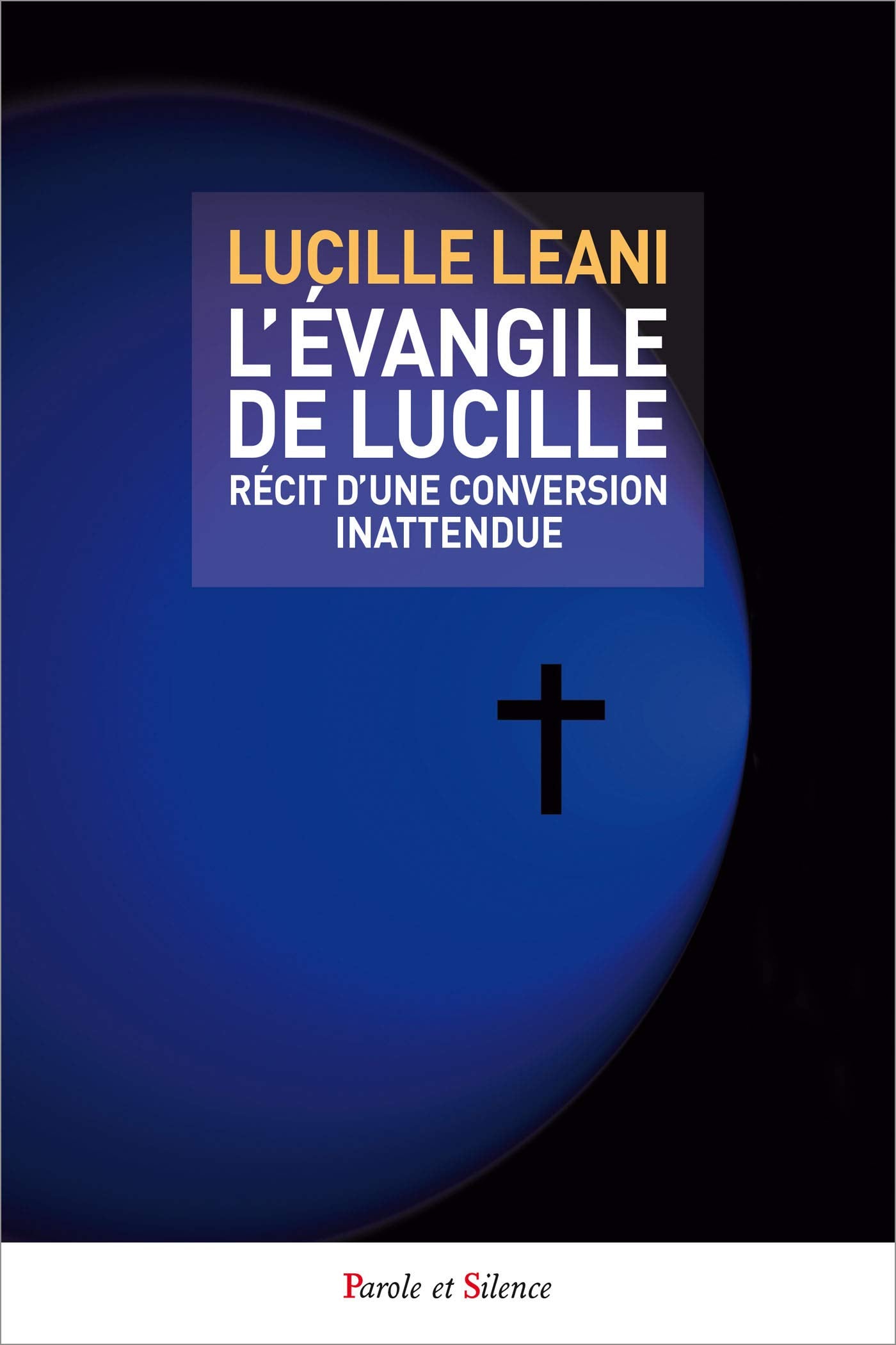 L'evangile de lucille: Récit d'une conversion inattendue - Recueil de poèmes bibliques Religion & Esotericism
