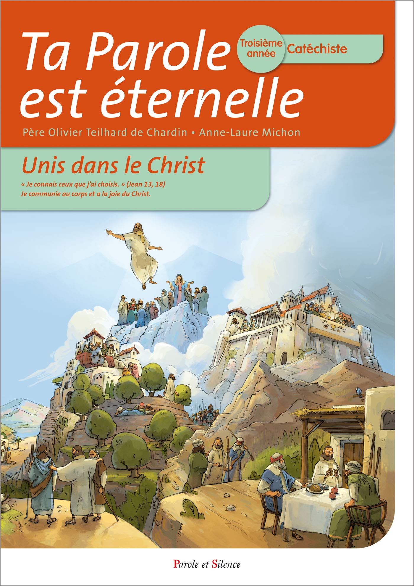 Ta parole est éternelle unis dans le christ troisième année: Troisième année - catéchiste Religion & Esotericism