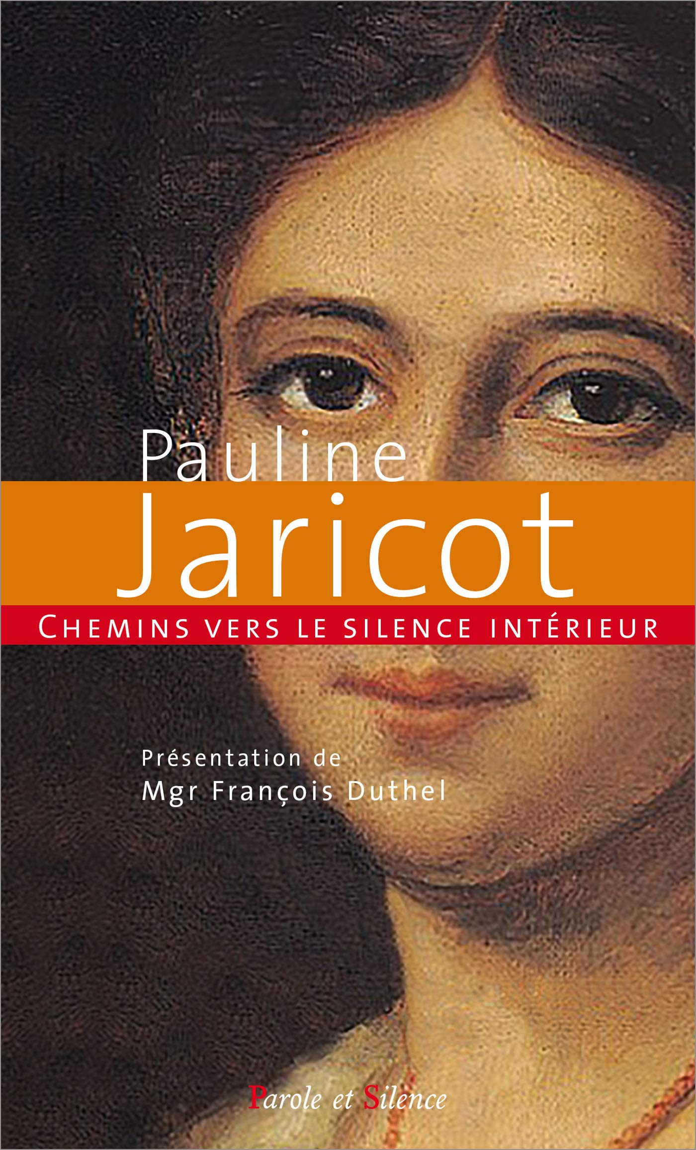 Chemins vers le silence intérieur avec Pauline Jaricot book